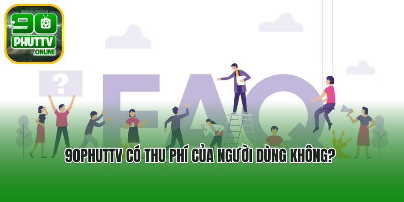 90phuttv có thu phí của người dùng không?