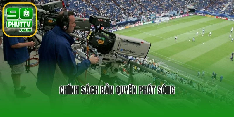 Những trận đấu 90phut TV có chính sách bản quyền phát sóng