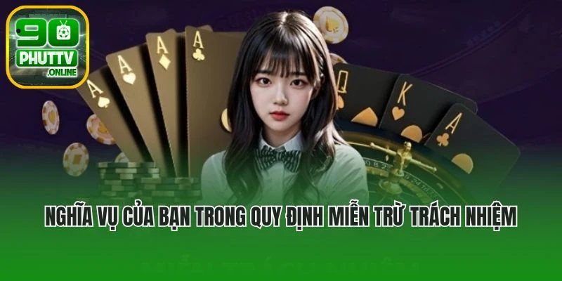 Nghĩa vụ của bạn trong quy định miễn trừ trách nhiệm
