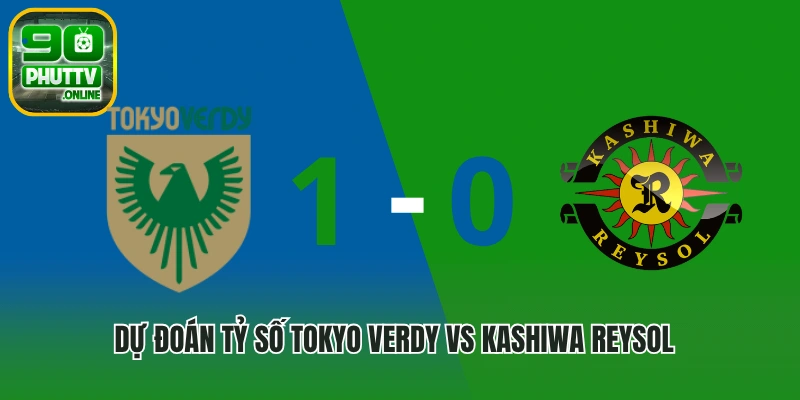 Dự đoán tỷ số Tokyo Verdy vs Kashiwa Reysol