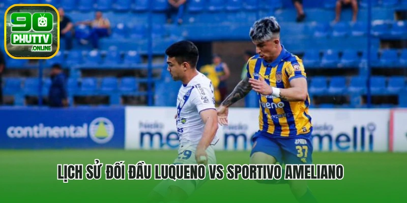 Lịch sử đối đầu Luqueno vs Sportivo Ameliano