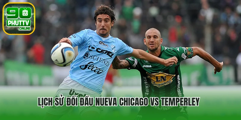 Lịch sử đối đầu Nueva Chicago vs Temperley