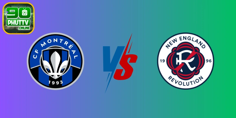 Soi kèo CF Montréal vs New England Revolution – MLS 2025, 06:30 ngày 01/06/2025