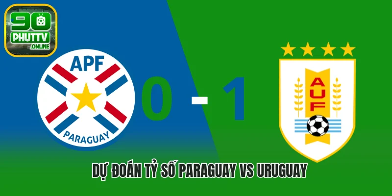 Dự đoán tỷ số: Uruguay thắng sát nút