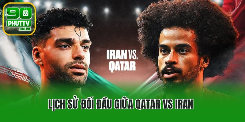 Phong độ gần đây: Iran nhỉnh hơn về ổn định