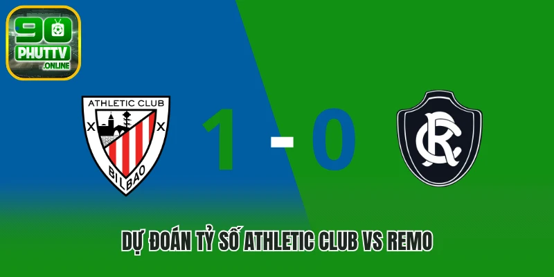 Dự đoán tỷ số Athletic Club vs Remo