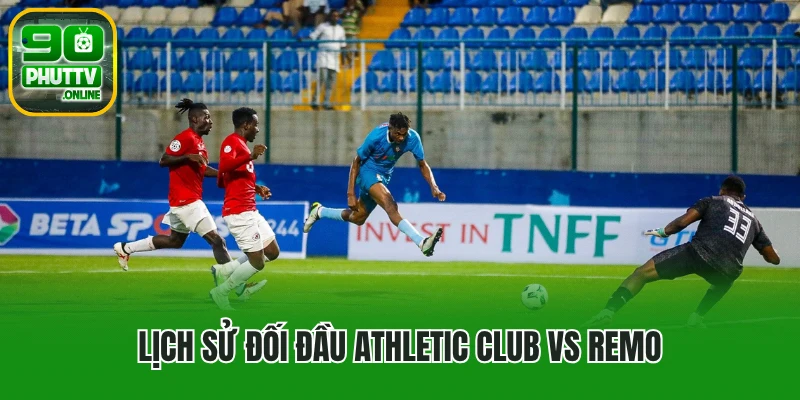 Lịch sử đối đầu Athletic Club vs Remo