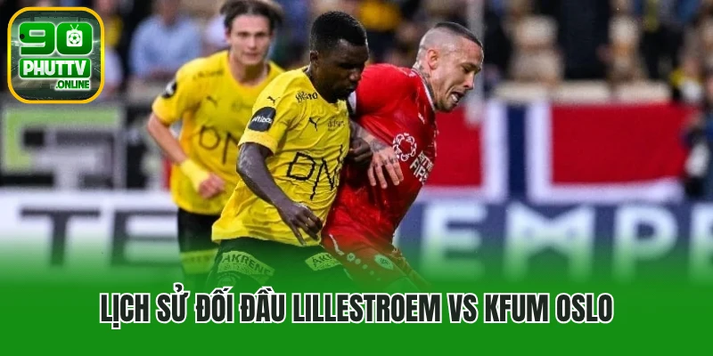 Lịch sử đối đầu Lillestroem vs KFUM Oslo